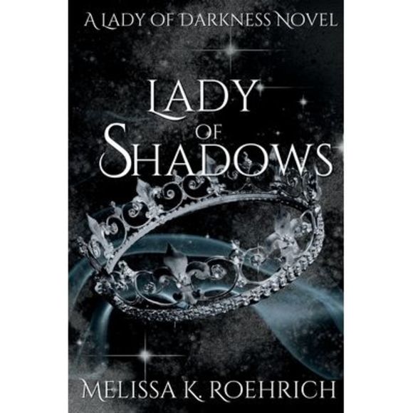 Lady of Shadows -- Melissa K. Roehrich - Picture 1 of 1